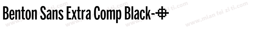 Benton Sans Extra Comp Black字体转换